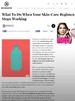 Refinery29 article page: What To Do When Your Skin-Care Regimen Stops Working